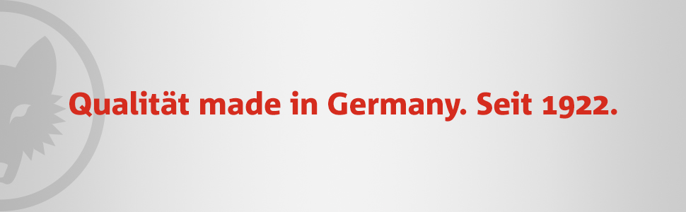 Qualität made in Germany. Seit 1922.